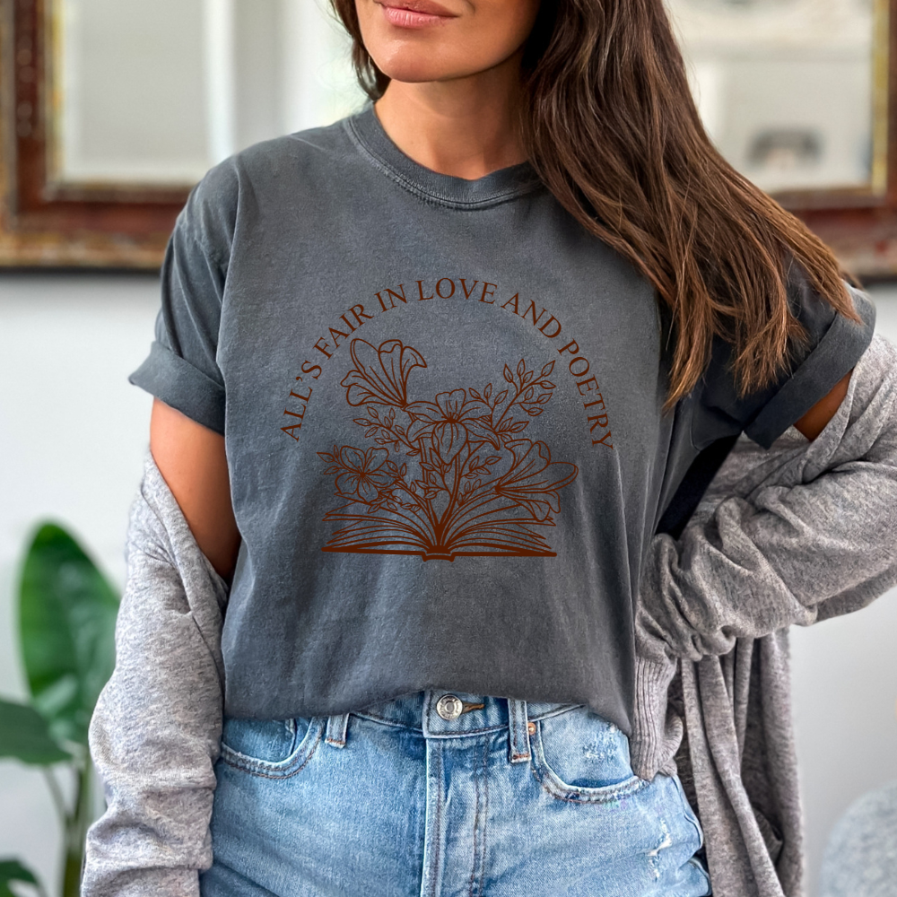 All's Fair in Love and Poetry Comfort Colors T-Shirt (Multiple Colors)