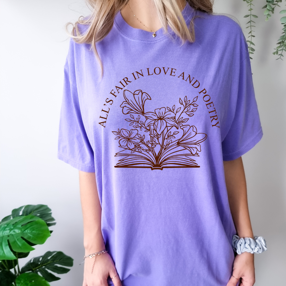 All's Fair in Love and Poetry Comfort Colors T-Shirt (Multiple Colors)