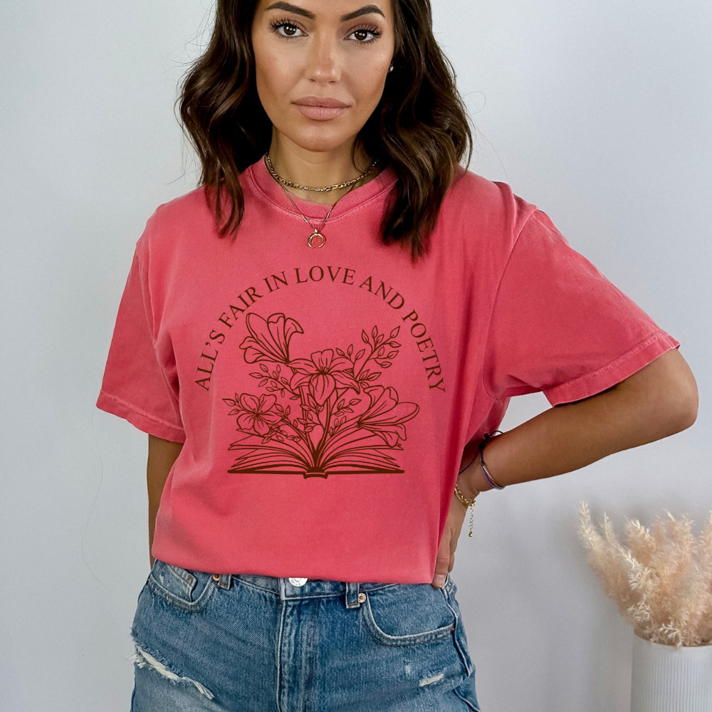 All's Fair in Love and Poetry Comfort Colors T-Shirt (Multiple Colors)